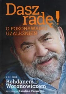 Dasz radę. O pokonywaniu uzależnień